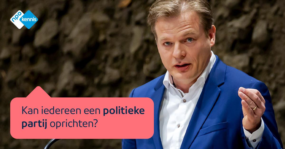 Kan iedereen een politieke partij oprichten? | NPO Kennis