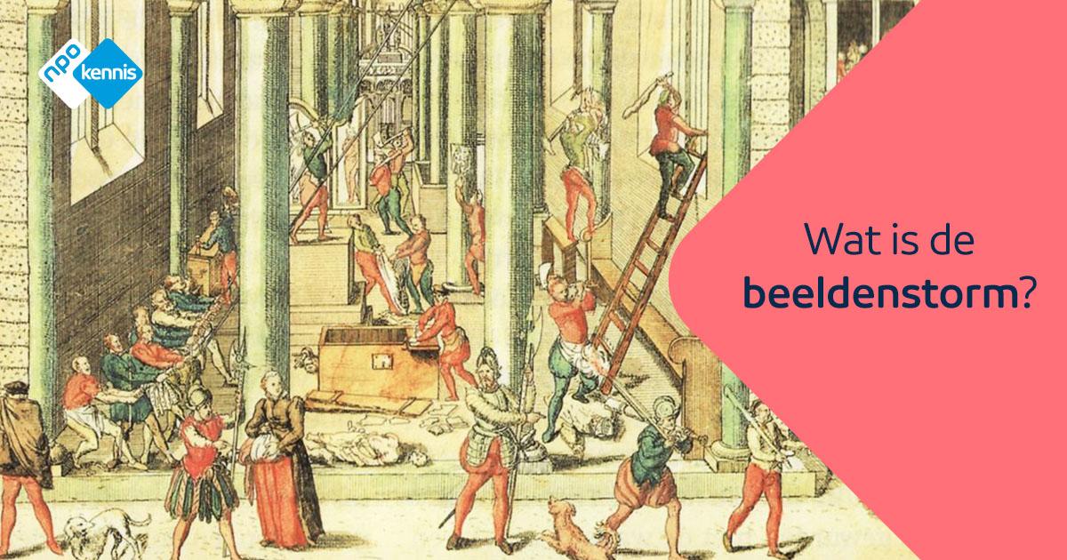 Wat Is De Beeldenstorm Wat is de beeldenstorm? | NPO Kennis