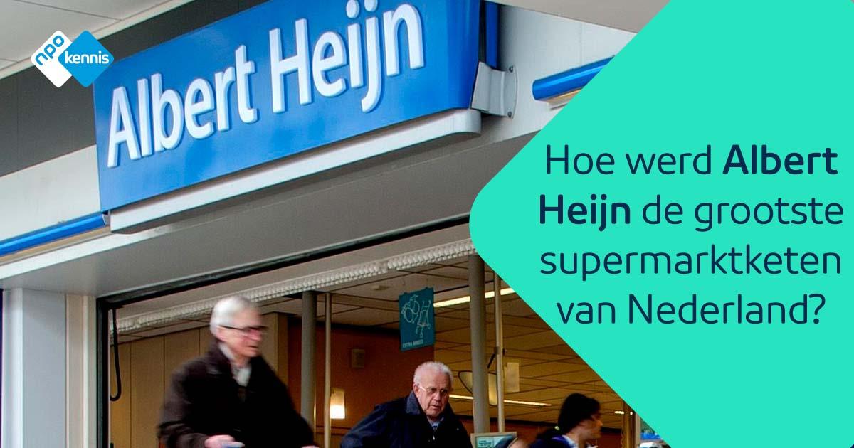 Hoe Werd Albert Heijn De Grootste Supermarktketen Van Nederland? | NPO ...