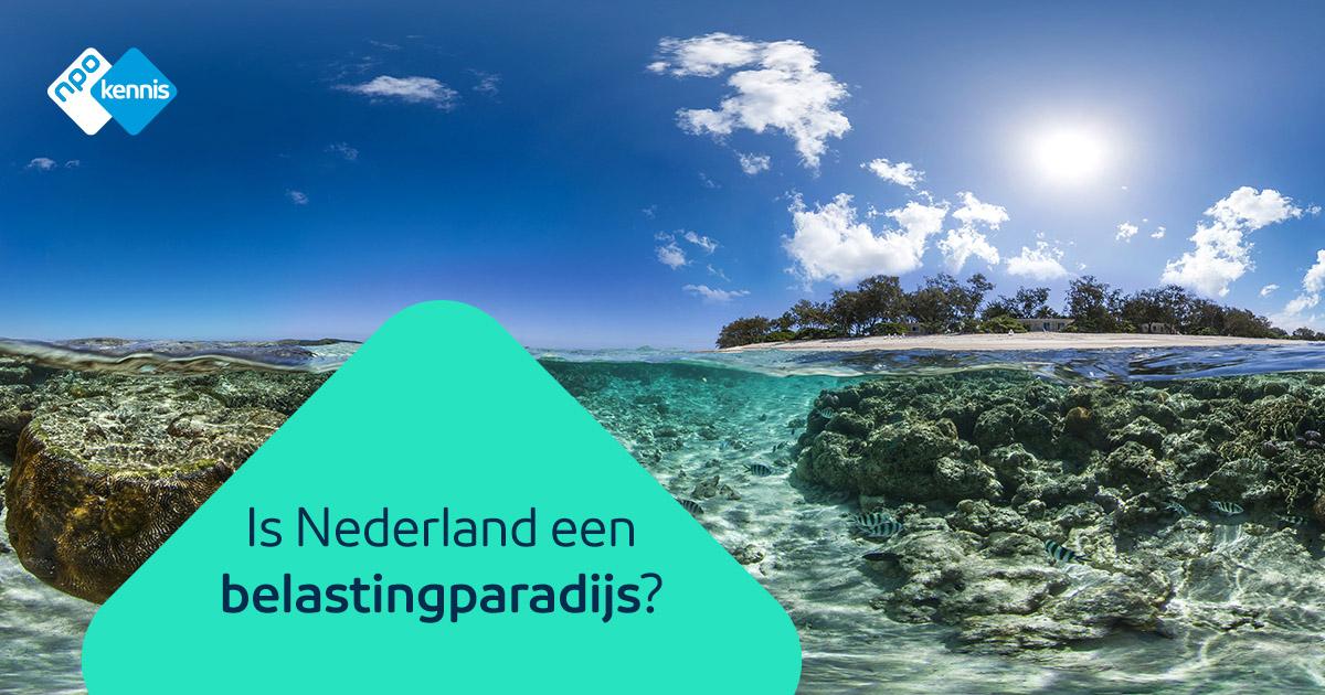 Is Nederland een belastingparadijs? NPO Kennis