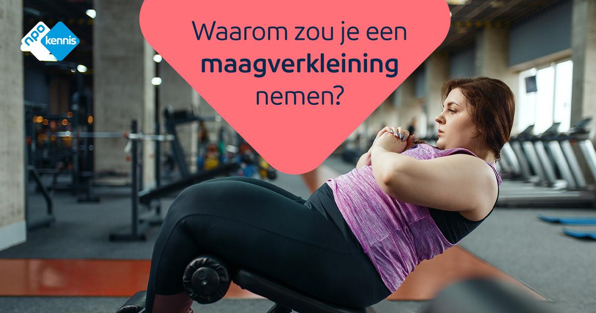 Waarom Zou Je Een Maagverkleining Nemen Npo Kennis